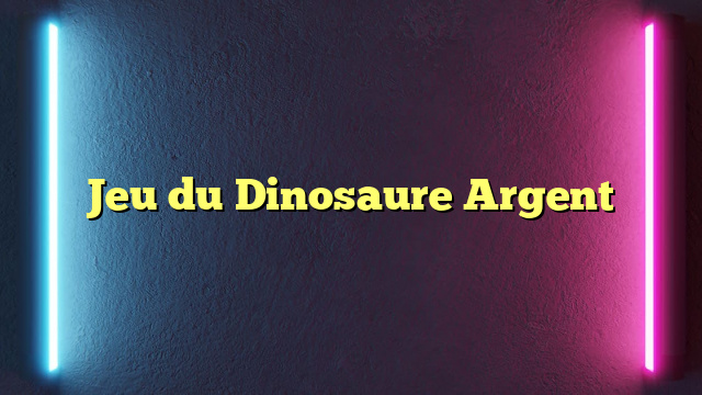 Jeu du Dinosaure Argent