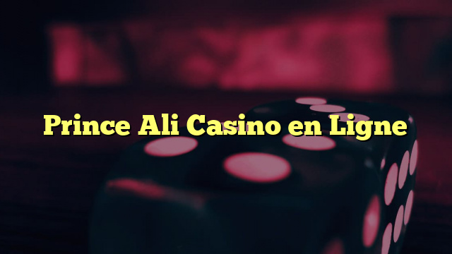 Prince Ali Casino en Ligne