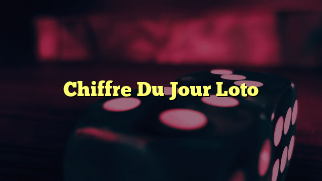 Chiffre Du Jour Loto