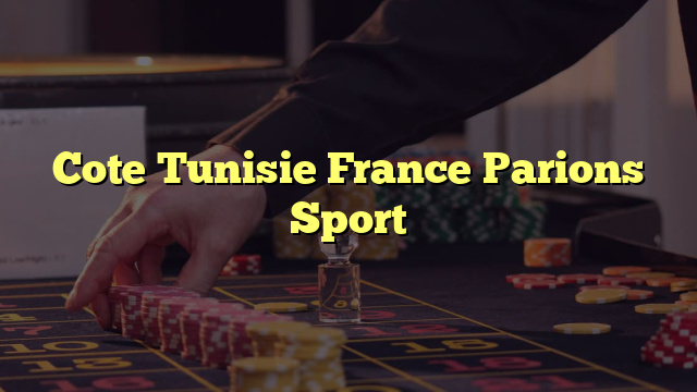 Cote Tunisie France Parions Sport