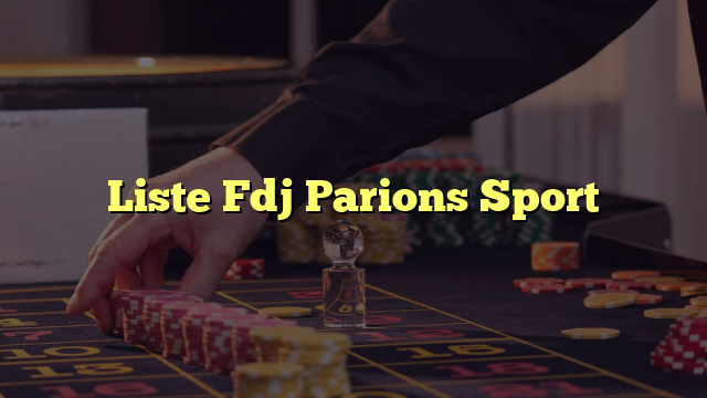 Liste Fdj Parions Sport