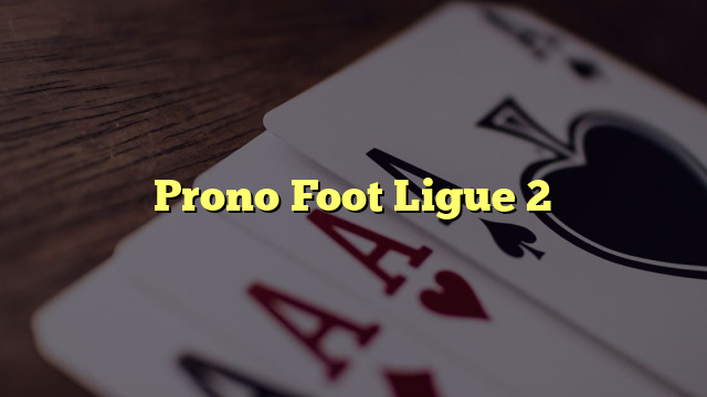 Prono Foot Ligue 2