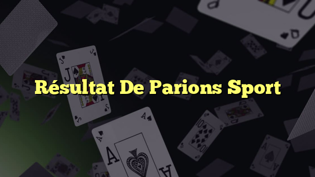 Résultat De Parions Sport