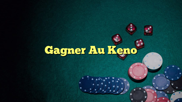 Gagner Au Keno