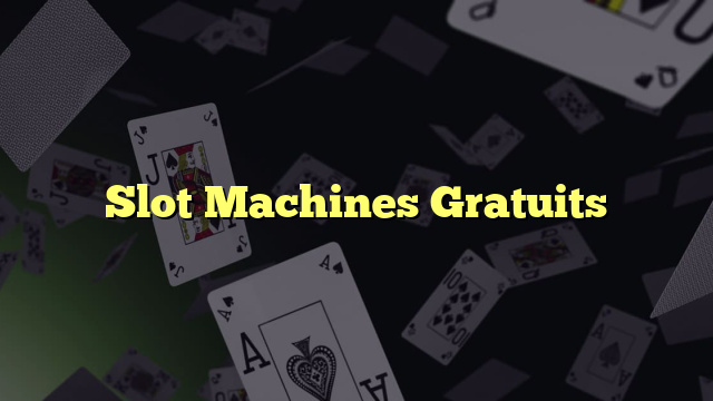 Slot Machines Gratuits