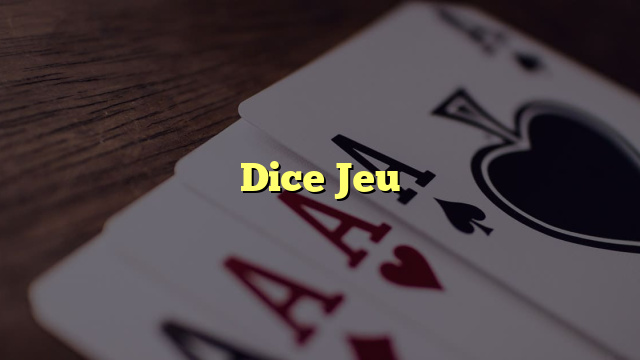 Dice Jeu