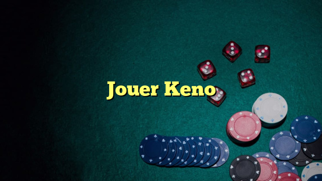 Jouer Keno