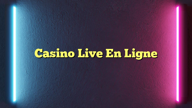 Casino Live En Ligne