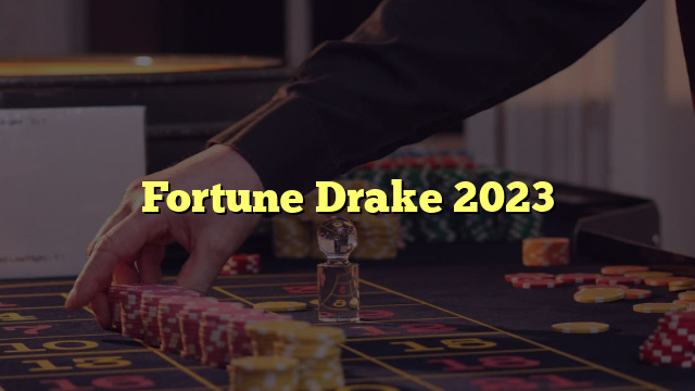 Fortune Drake 2023