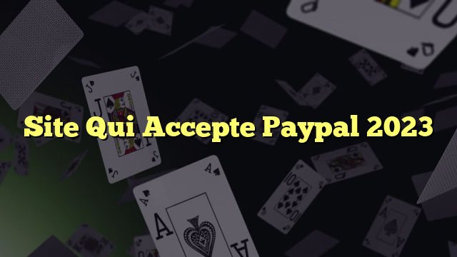 Site Qui Accepte Paypal 2023