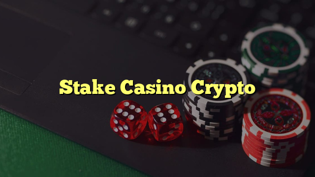 Stake Casino Crypto