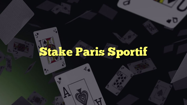 Stake Paris Sportif