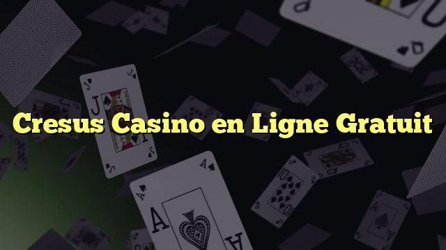 Cresus Casino en Ligne Gratuit