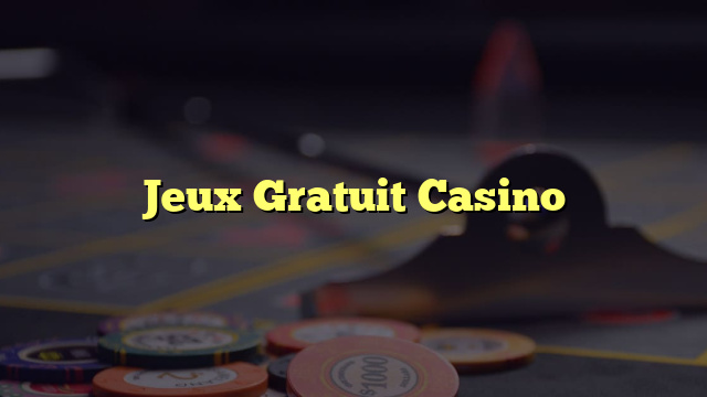 Jeux Gratuit Casino