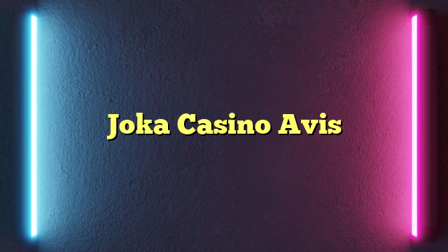 Joka Casino Avis