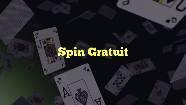 Spin Gratuit