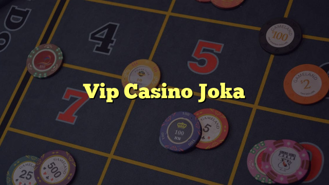 Vip Casino Joka