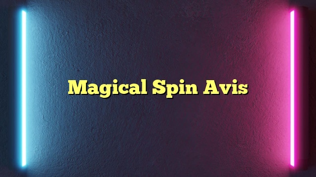 Magical Spin Avis