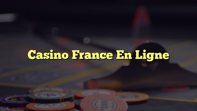 Casino France En Ligne