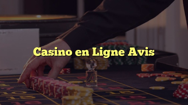 Casino en Ligne Avis